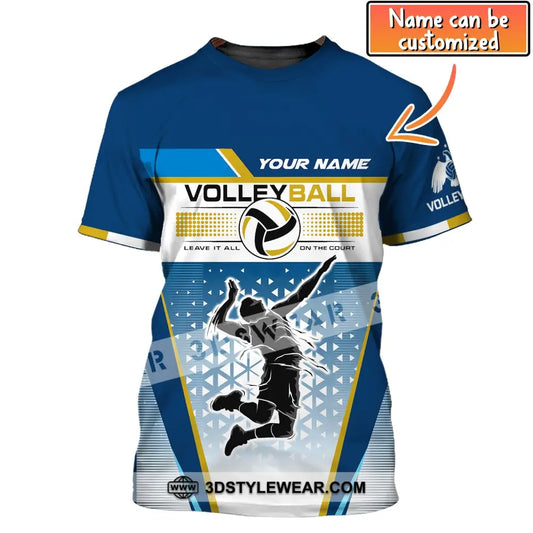 Man Shirt Custom Volleyball Leave It All On The Court T-Shirt For Team Gift Players