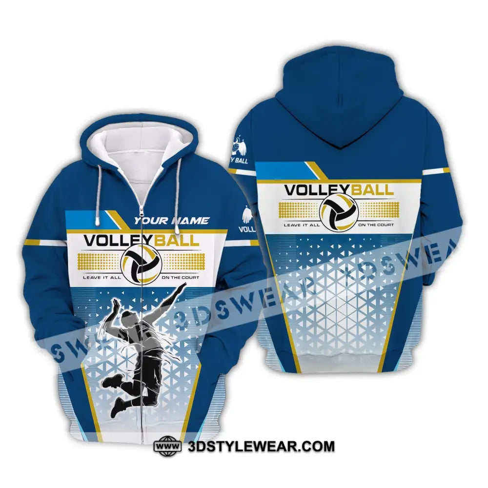 Man Shirt Custom Volleyball Leave It All On The Court T-Shirt For Team Gift Players Zipper Hoodie /