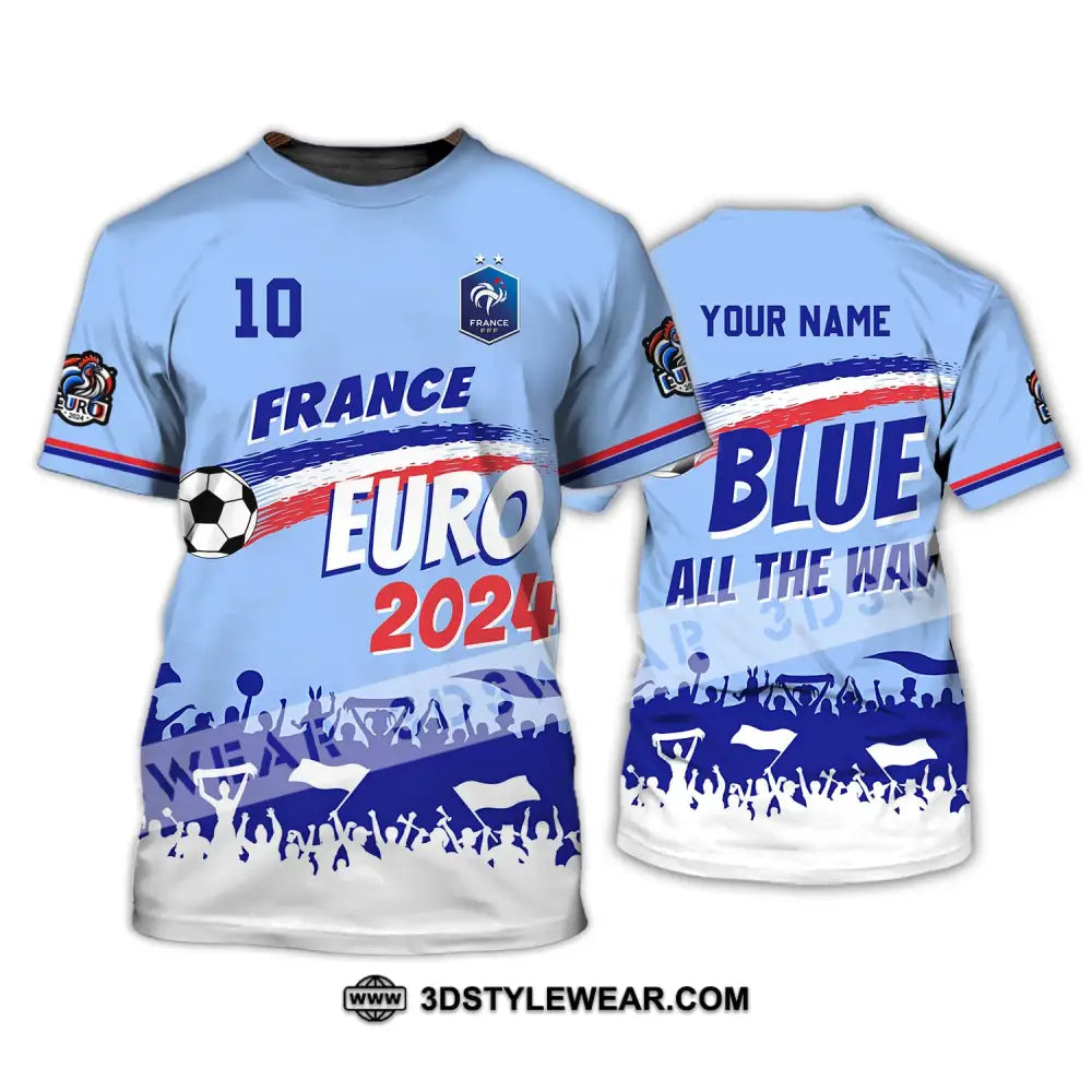 Unisex Shirt - Custom Name And Number France Euro 2024 National Team Blue All The Way T-Shirt / S