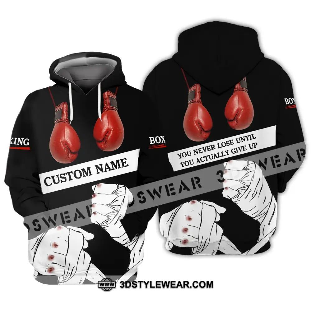 Unisex Shirt - Custom Name Boxing Gift For Lover You Never Lose Until Actually Give Up Hoodie / S