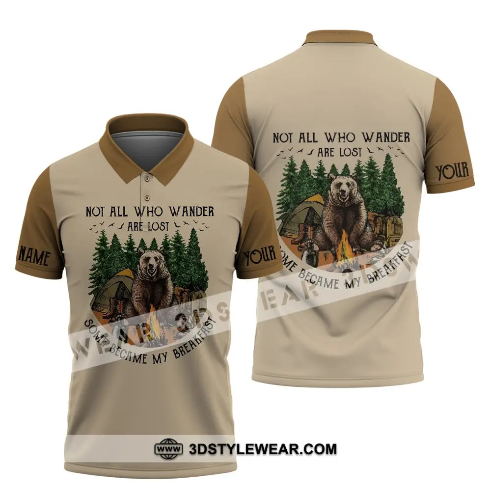 Unisex Shirt - Custom Name Camping Bear Not All Who Wander Are Lost Some Became My Breakfast Polo /