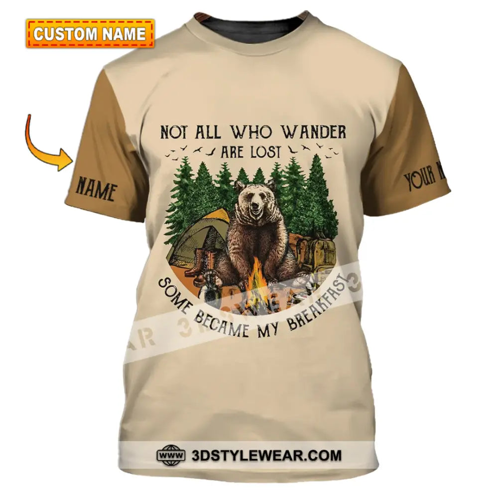 Unisex Shirt - Custom Name Camping Bear Not All Who Wander Are Lost Some Became My Breakfast T-Shirt