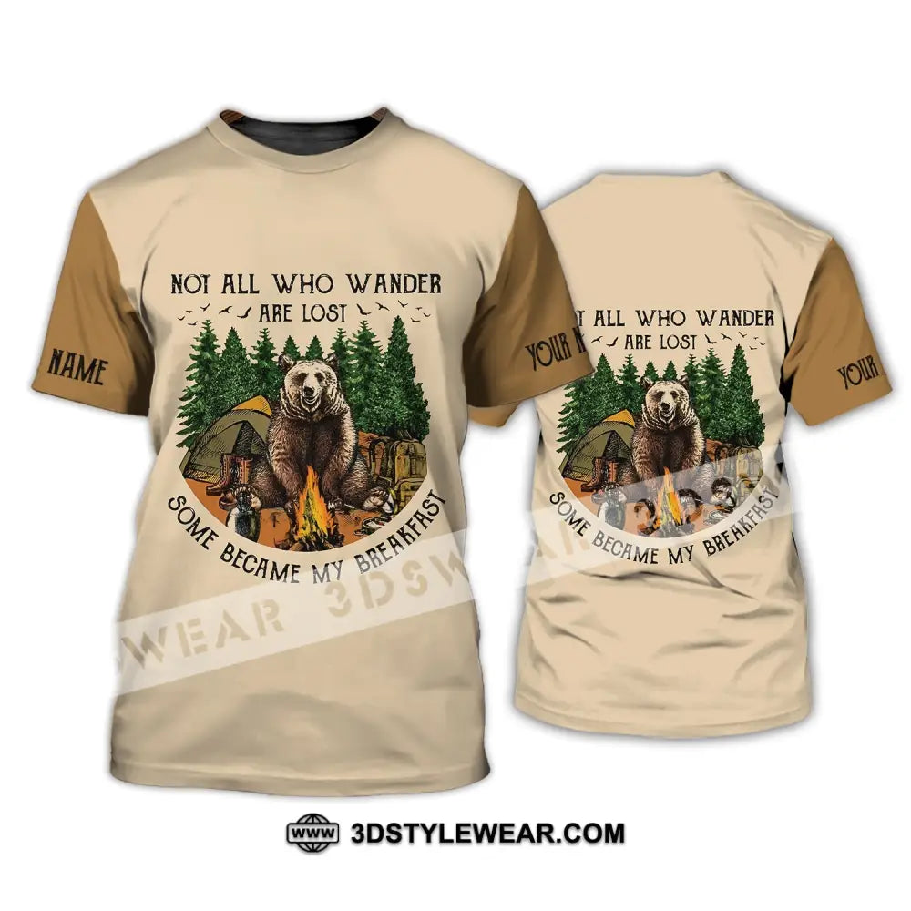 Unisex Shirt - Custom Name Camping Bear Not All Who Wander Are Lost Some Became My Breakfast