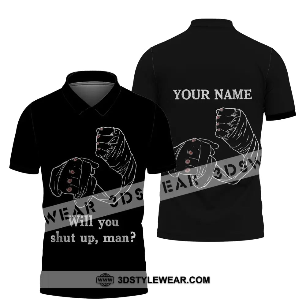 Unisex Shirt - Custom Name Gift For Boxing Lover Will You Shut Up Man Polo / S T-Shirt