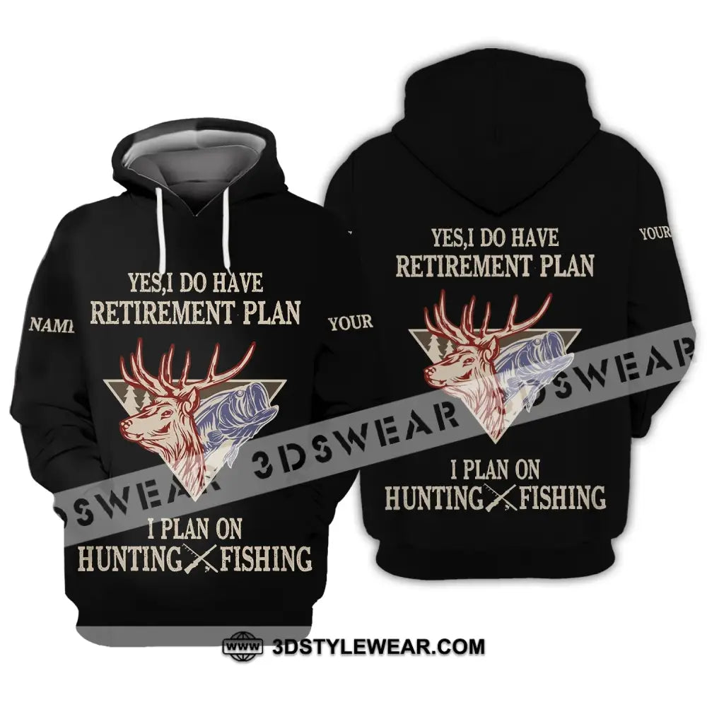 Unisex Shirt - Custom Name Hunting Yes I Do Have A Retirement Plan Hoodie / S T-Shirt