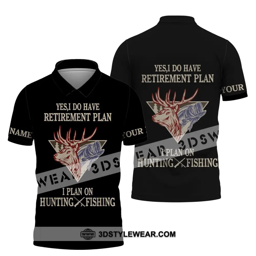 Unisex Shirt - Custom Name Hunting Yes I Do Have A Retirement Plan Polo / S T-Shirt