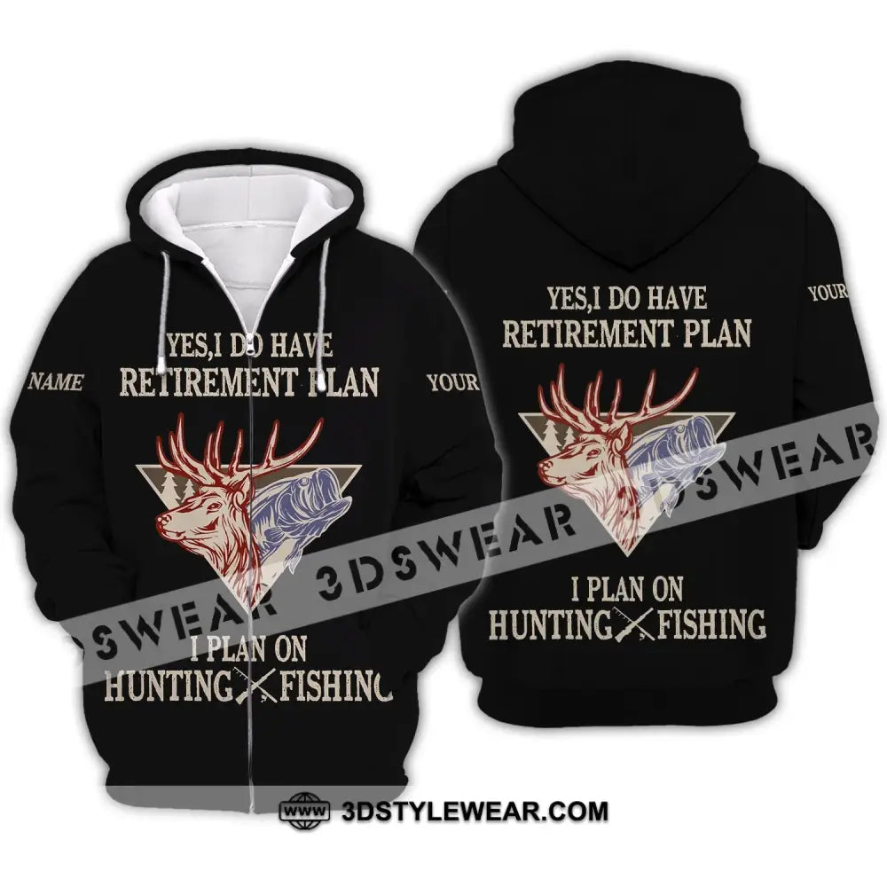 Unisex Shirt - Custom Name Hunting Yes I Do Have A Retirement Plan Zipper Hoodie / S T-Shirt