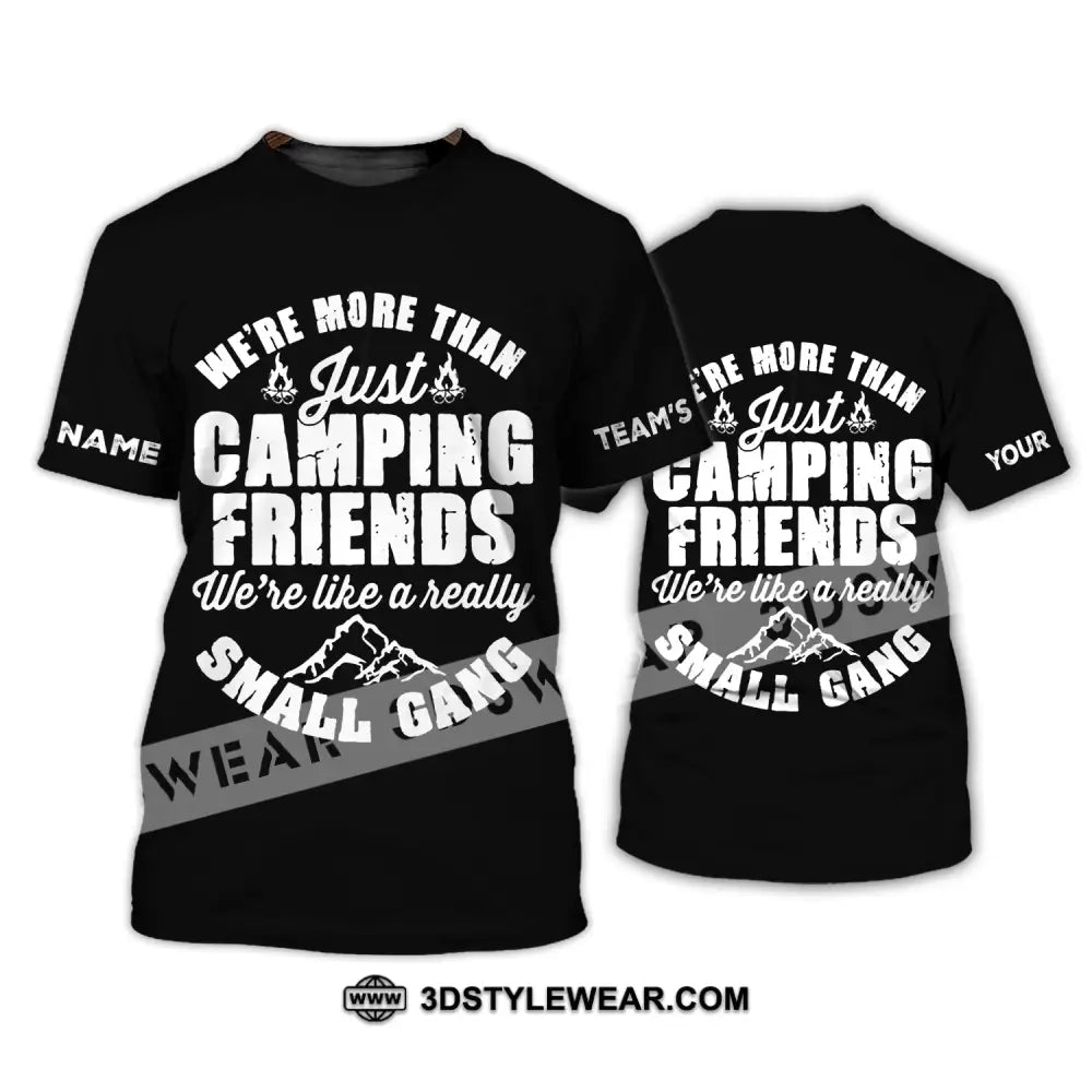 Unisex Shirt - Custom Name We’re More Than Camping Friends Like A Small Gang T-Shirt / S T-Shirt