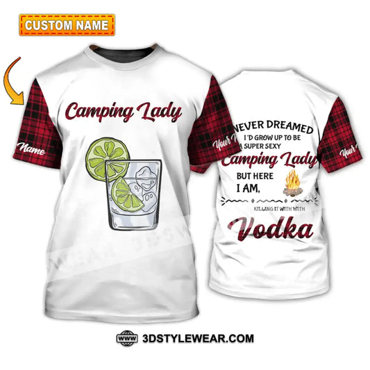 Woman Shirt - Custom Name Camping Lady I Never Dreamed I’d Grow Up To Be Super Sexy T-Shirt